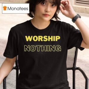 Eve Wasframed Worship Nothing T Shirt