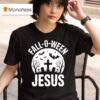 Fall O Ween Jesus T Shirt
