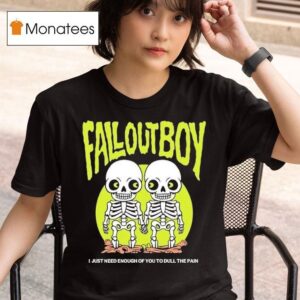 Fall Out Boy I Just Need Enough Of You To Dull The Pain Twin Skeleton T Shirt