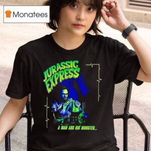 Frankenstein Jurassic Express A Man And His Monster T Shirt