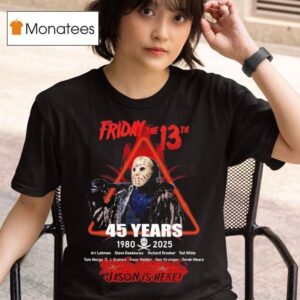 Friday The Th Years Jason Voorhees Is Here T Shirt