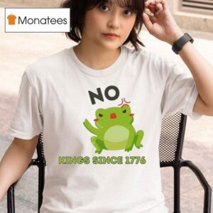 Frog Say No Kings Since T Shirt