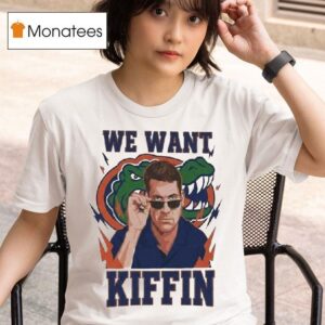 Gators We Want Kiffin T Shirt