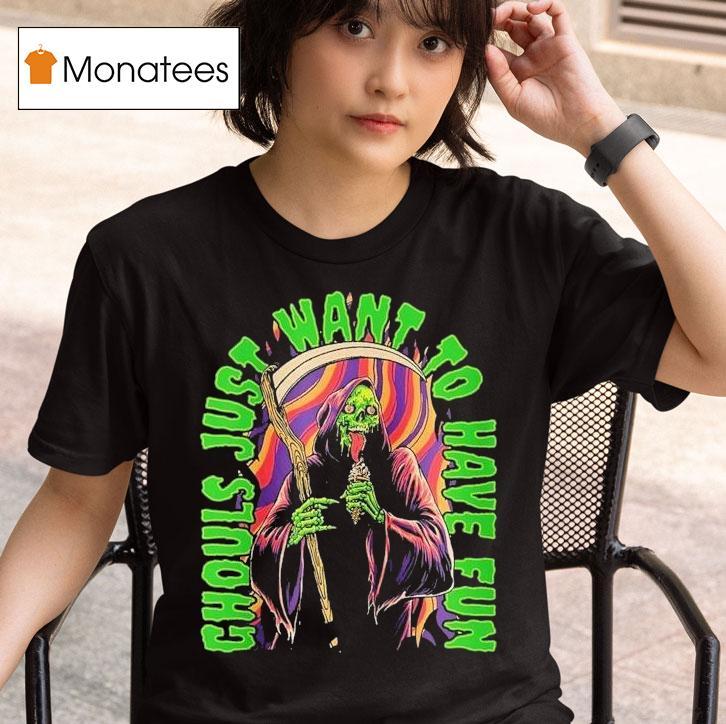 Ghouls Just Want To Have Fun Grim Reaper T Shirt
