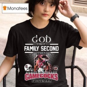 God First Family Second Then South Carolina Gamecocks Football Mascot T Shirt