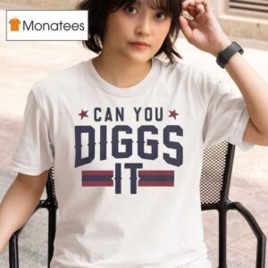 Good Can You Diggs I T Shirt
