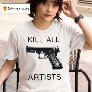 Gun Kill All Artists T Shirt