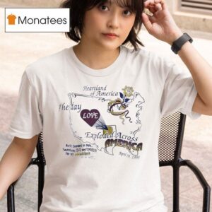 Heartland Of America The Day Love Exploded Across America T Shirt