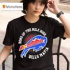 Home Of The Mile High Bills Mafia Colorado Bills Backers T Shirt