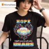 Hope Chicago Bears Fight Cancer In All Colors T Shirt