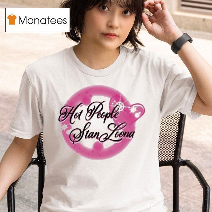 Hot People Stan Loona S T Shirt