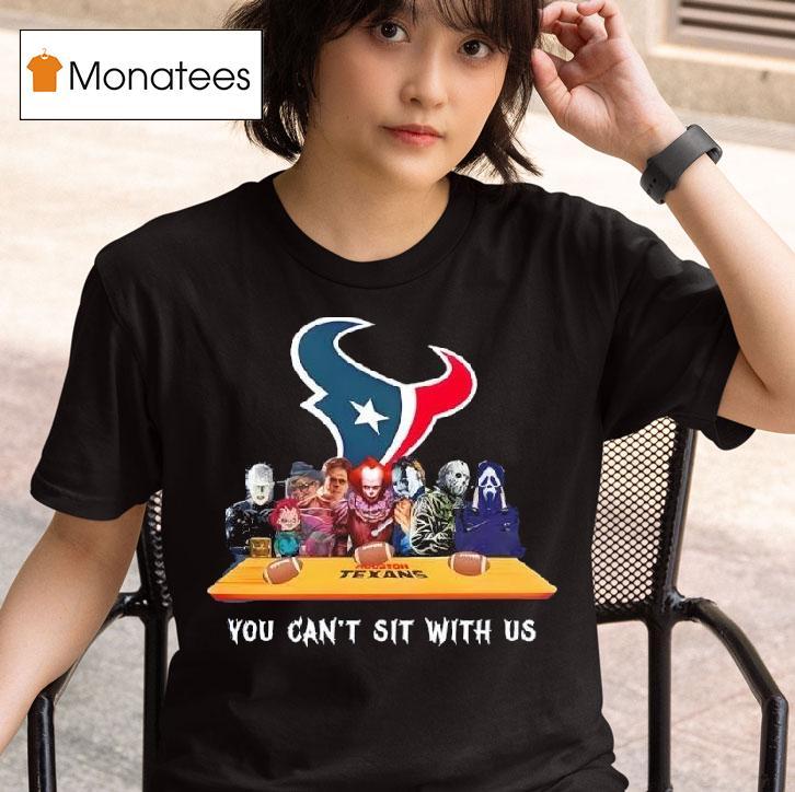 Houston Texans Horror Movies Halloween You Can T Sit With Us T Shirt