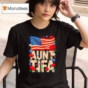 I Am Aunt Tifa Usa Flower T Shirt