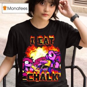 I Eat Chalk T Shirt