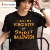 I Lost My Virginity At Spirit Halloween T Shirt