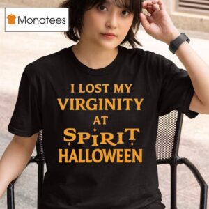 I Lost My Virginity At Spirit Halloween T Shirt