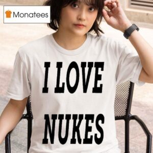 I Love Nukes Dj Smokey T Shirt