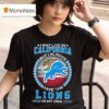I May Live In California But I Always Have The Detroit Lions In My Dna Logo T Shirt