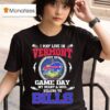 I May Live In Vermont But On Game Day My Heart Soul Belong To Buffalo Bills T Shirt