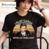 I Play Cards With J D Shellnut Vintage T Shirt