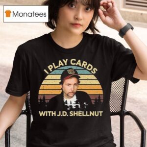 I Play Cards With J D Shellnut Vintage T Shirt