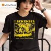I Remember Our Favorite Times T Shirt