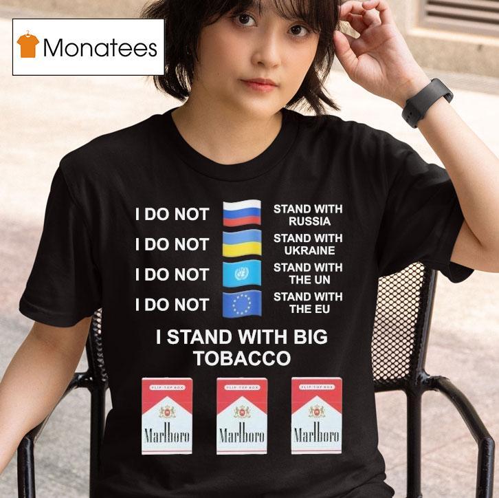 I Stand With Big Tobacco Marlboro T Shirt
