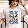Indian Airforce Ghar Mei Ghus Ke Maarenge T Shirt