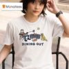 Jake And Rocket Dining Ou T Shirt
