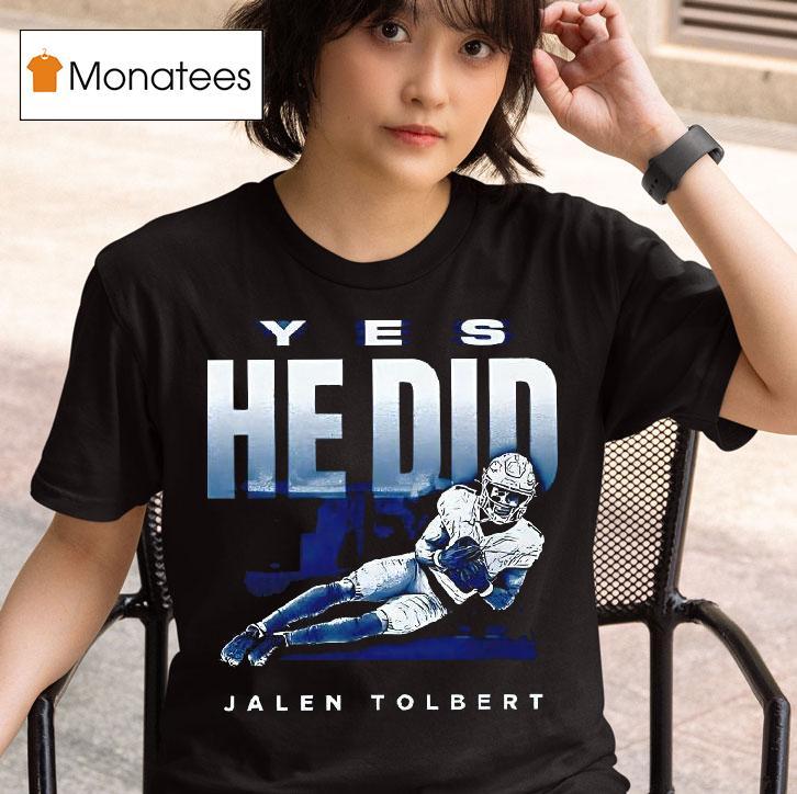 Jalen Tolbert Dallas Cowboys Yes He Did T Shirt