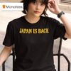 Japan Is Back T Shirt