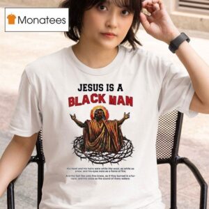 Jesus Is A Black Man T Shirt
