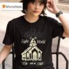 Jesus Loves You Of The Light World And The Gates Of Hell Won T Prevail City On A Hill T Shirt