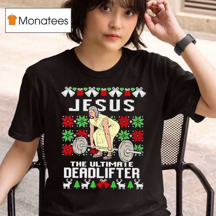 Jesus The Ultimate Deadlifter Ugly Christmas T Shirt