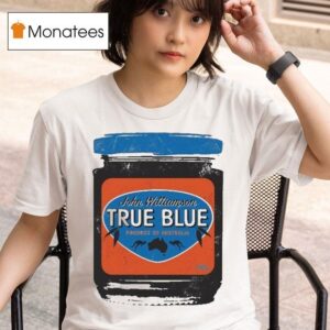 John Williamson True Blue Product Of Australia Ausmusic T Shirt