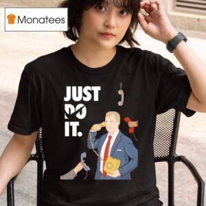 Just Do It Calling T Shirt