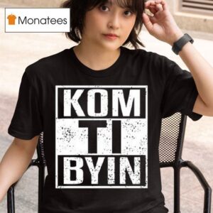 Kaj Kom Ti Byin T Shirt