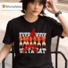 Kansas City Chiefs Fooball Everybody Gotta Ea T Shirt