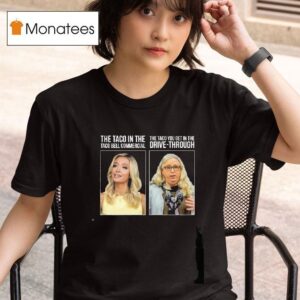 Kayleigh Mcenany And Rachel Levine The Taco In The Taco Bell Commercial T Shirt