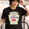 Kerusso Catch Up With Jesus Logo T Shirt