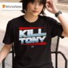 Kill Tony T Shirt