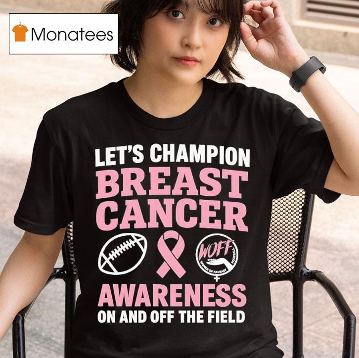 Let S Champion Breast Cancer Awareness Woff Fantasy Football In And Off The Field T Shirt