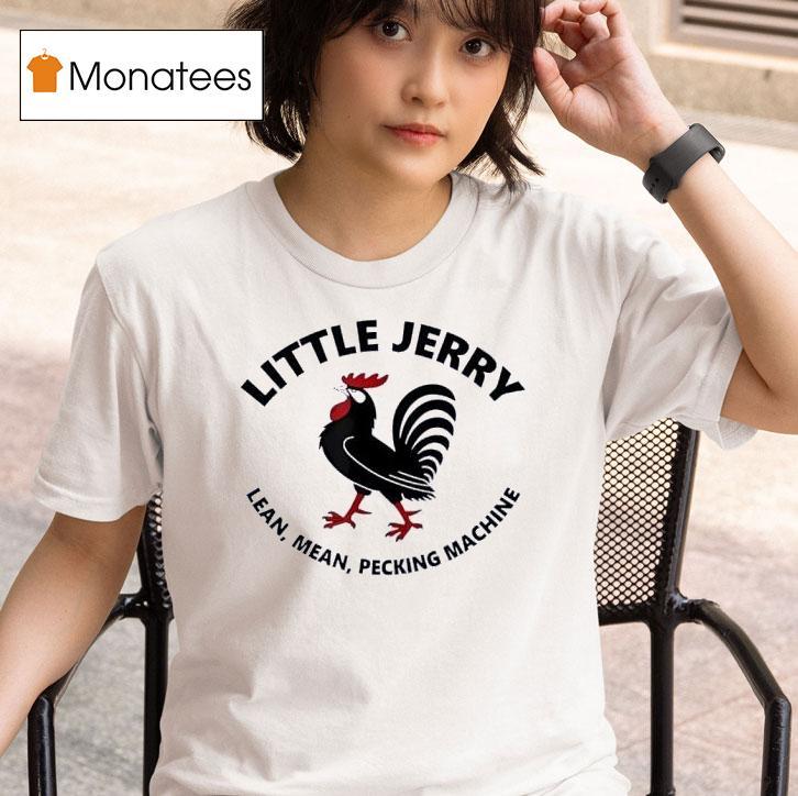 Little Jerry Lean Mean Pecking Machine T Shirt