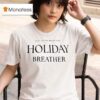 Look On The Bright Side Holiday Breather T Shirt