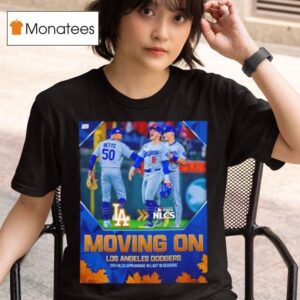 Los Angeles Dodgers Moving On Nlcs T Shirt