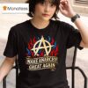 Make Anarchy Great Again Victim Flaming T Shirt