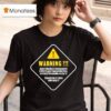 Making Time Is Rad Warning High Powered Stroboscopic Effects And Transcendental Futuristic Sounds In Use Transcend At Your Own Risk T Shirt