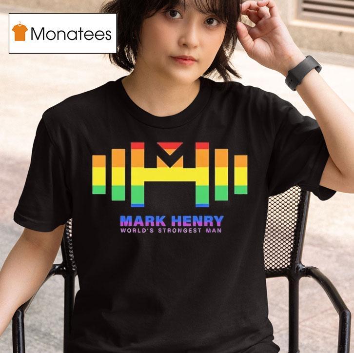 Mark Henry World S Strongest Man Lgb T Shirt