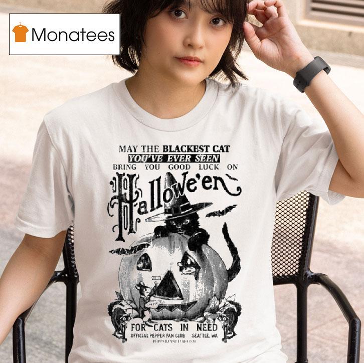May The Blackest Cat You Re Ever Seen Bring You Good Luck On Halloween T Shirt
