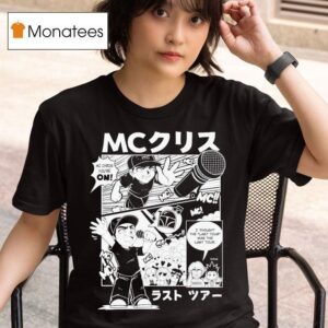 Mc Chris You Re On I Thought The Last Tour Was The Last Manga Tour T Shirt